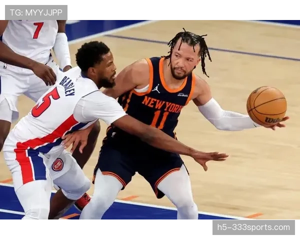 布伦森突破拉开空间助尼克斯关键时刻得分效率提升