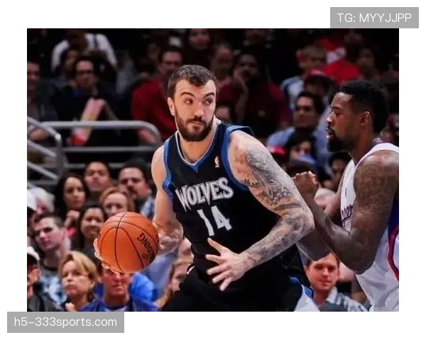 佩科维奇内线单打效率提升明显 拉开禁区空间助攻增多